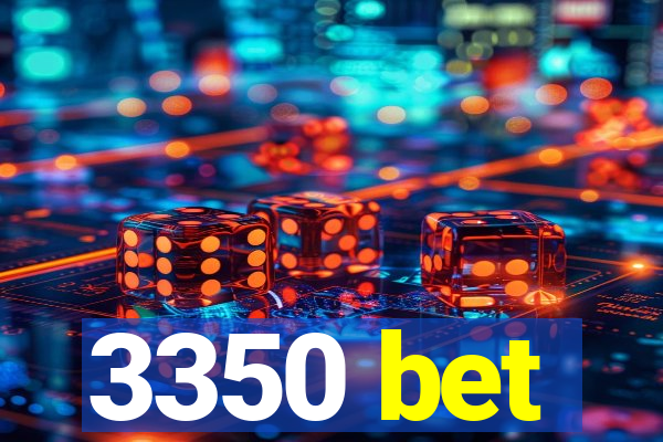3350 bet